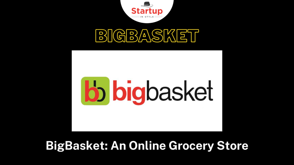 Bigbasket : One-stop destination for online groceries shopping 