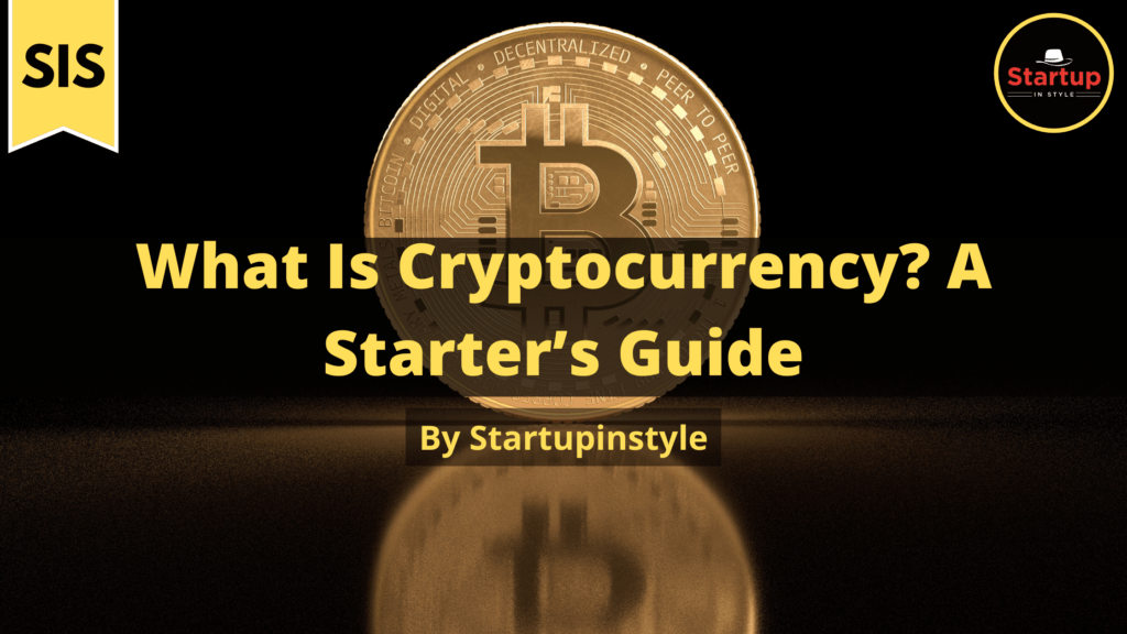 What Is Cryptocurrency? A Starter’s Guide